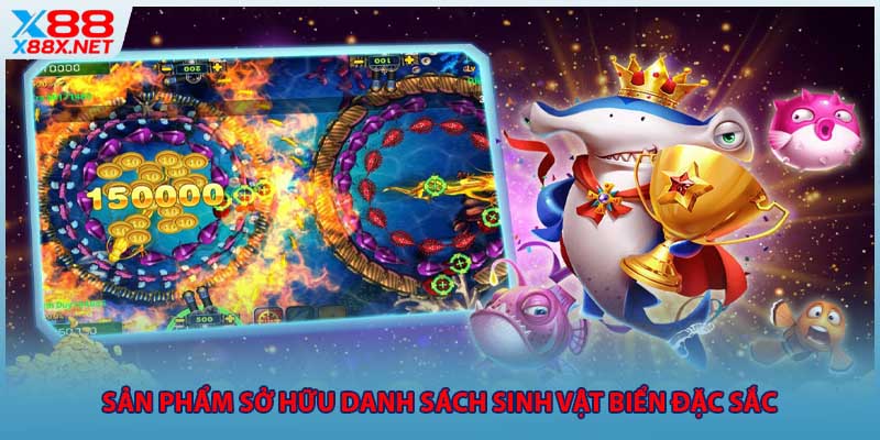 Sản phẩm sở hữu danh sách sinh vật biển đặc sắc 