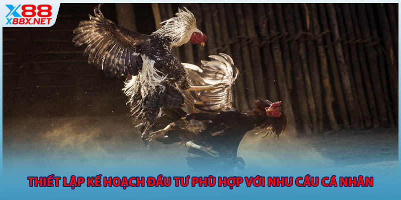 Thiết lập kế hoạch đầu tư phù hợp với nhu cầu cá nhân