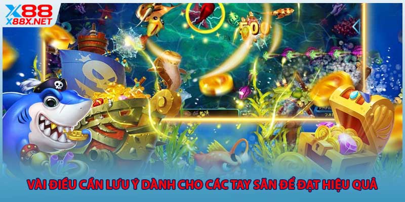 Vài điều cần lưu ý dành cho các tay săn để đạt hiệu quả